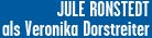Jule Ronstedt als Veronika Dorstreiter